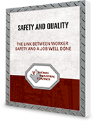 Safety and Quality - The link between worker safety and a job well done.